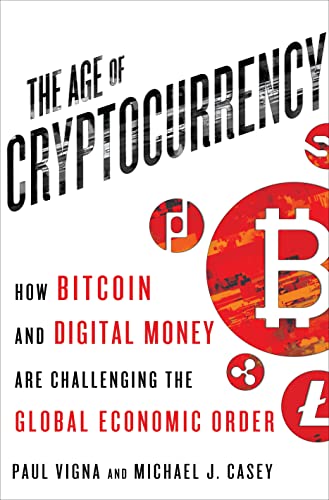 cover image The Age of Cryptocurrency: How Bitcoin and Digital Money Are Challenging the Global Economic Order