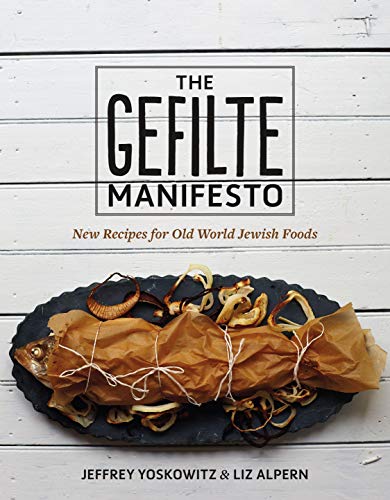 cover image The Gefilte Manifesto: New Recipes for Old World Jewish Foods