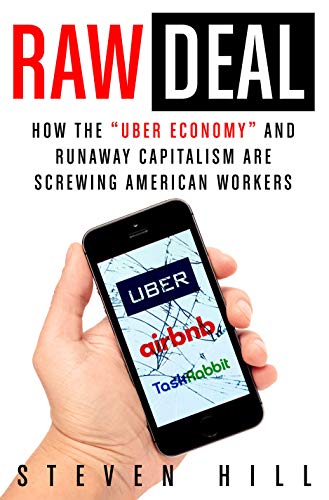 cover image Raw Deal: How the “Uber Economy” and Naked Capitalism Are Screwing American Workers
