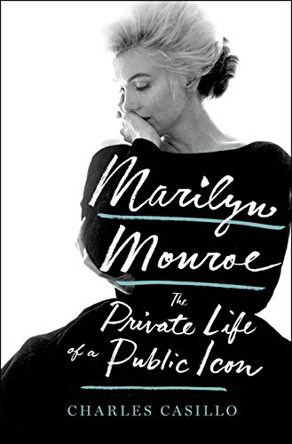 cover image Marilyn Monroe: The Private Life of a Public Icon 