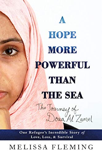 cover image A Hope More Powerful Than the Sea: One Refuge’s Incredible Story of Love, Loss, and Survival 