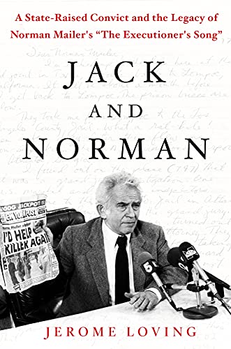 cover image Jack and Norman: A State-Raised Convict and the Legacy of Norman Mailer’s ‘The Executioner’s Song’