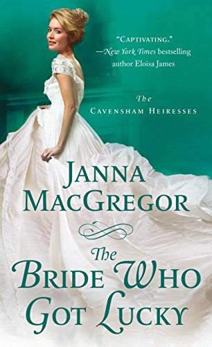 cover image The Bride Who Got Lucky: Cavensham Heiresses, Book 2
