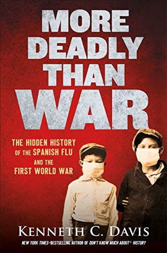 cover image More Deadly Than War: The Hidden History of the Spanish Flu and the First World War