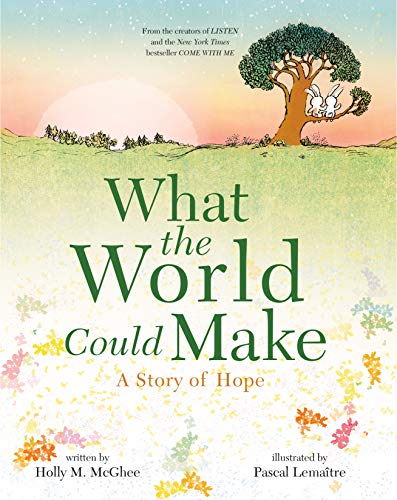 cover image What the World Could Make: A Story of Hope