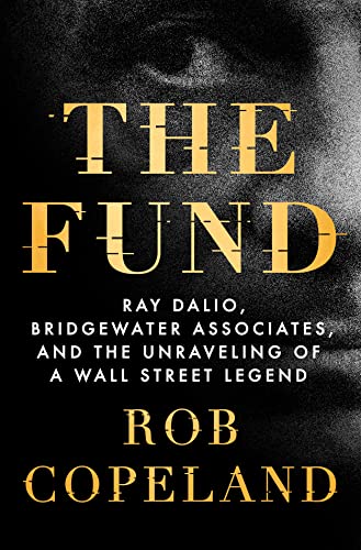 cover image The Fund: Ray Dalio, Bridgewater Associates, and the Unraveling of a Wall Street Legend