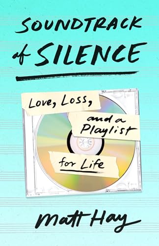 cover image Soundtrack of Silence: Love, Loss, and a Playlist for Life