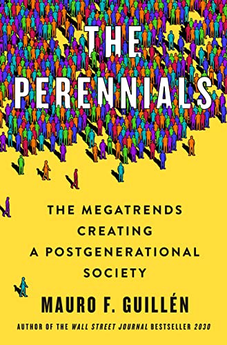 cover image The Perennials: The Megatrends Creating a Postgenerational Society 