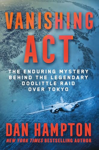 cover image Vanishing ACT: The Enduring Mystery Behind the Legendary Doolittle Raid over Tokyo