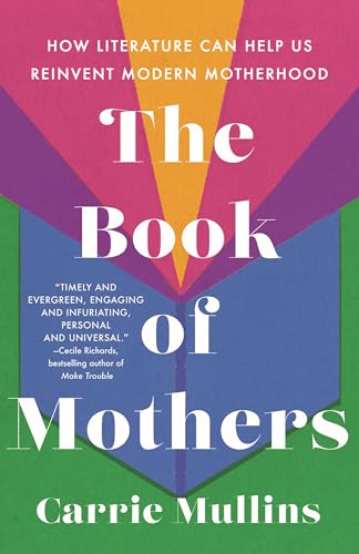 cover image The Book of Mothers: How Literature Can Help Us Reinvent Modern Motherhood