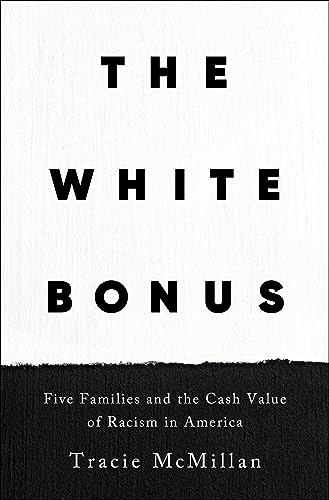 cover image The White Bonus: Five Families and the Cash Value of Racism in America