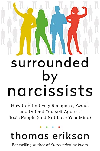 cover image Surrounded by Narcissists: How to Effectively Recognize, Avoid, and Defend Yourself Against Toxic People (and Not Lose Your Mind)