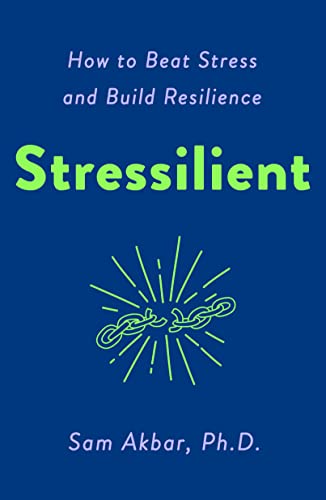 cover image Stressilient: How to Beat Stress and Build Resilience