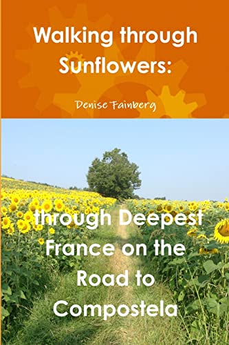 cover image Walking Through Sunflowers: Through Deepest France on the Road to Compostela