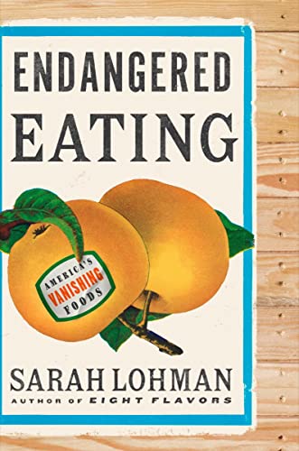 cover image Endangered Eating: America’s Vanishing Foods