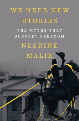 cover image We Need New Stories: The Myths That Subvert Freedom