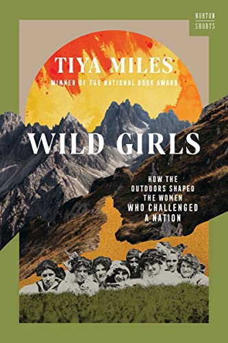cover image Wild Girls: How the Outdoors Shaped the Women Who Challenged a Nation