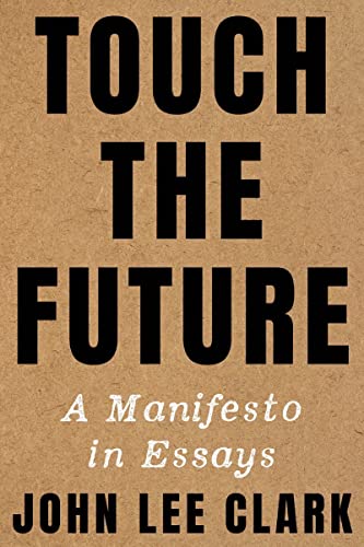 cover image Touch the Future: A Manifesto in Essays