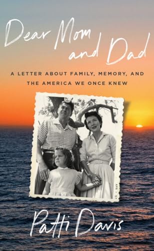 cover image Dear Mom and Dad: A Letter About Family, Memory, and the America We Once Knew