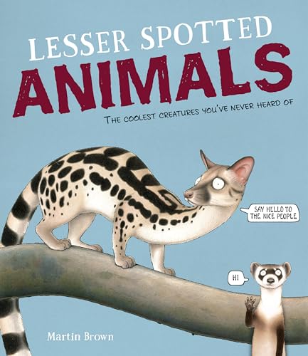 cover image Lesser Spotted Animals: The Coolest Creatures You’ve Never Heard Of