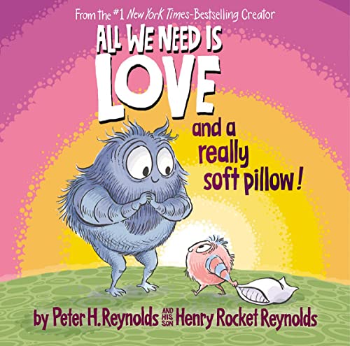 cover image All We Need Is Love and a Really Soft Pillow!
