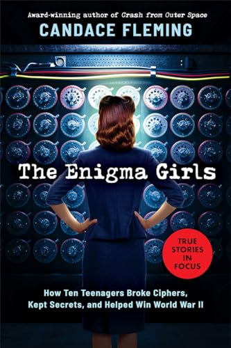 cover image The Enigma Girls: How Ten Teenagers Broke Ciphers, Kept Secrets, and Helped Win World War II