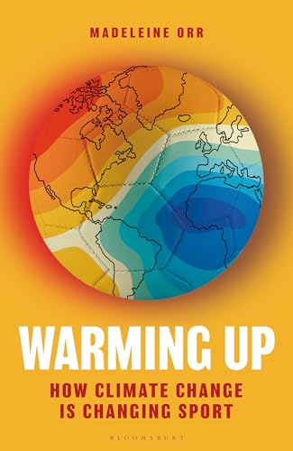 cover image Warming Up: How Climate Change Is Changing Sport