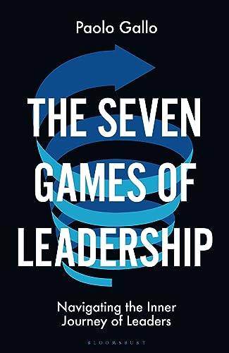 cover image The Seven Games of Leadership: Navigating the Inner Journey of Leaders