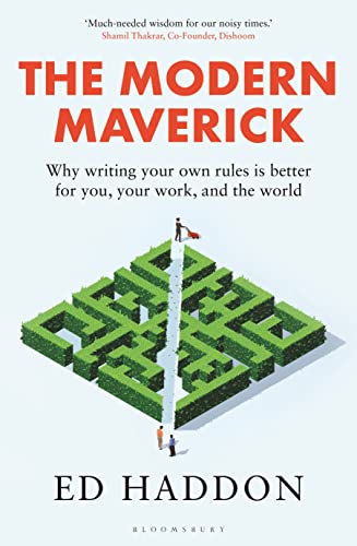 cover image The Modern Maverick: Why Writing Your Own Rules Is Better for You, Your Business, and the World