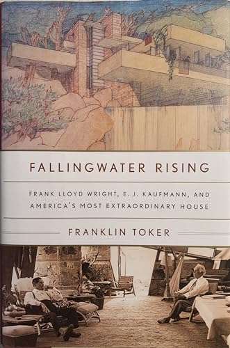 cover image Fallingwater Rising: Frank Lloyd Wright, E. J. Kaufmann, and America's Most Extraordinary House