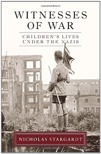 cover image Witnesses of War: Children's Lives Under the Nazis