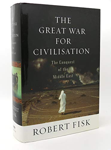 cover image The Great War for Civilisation: The Conquest of the Middle East