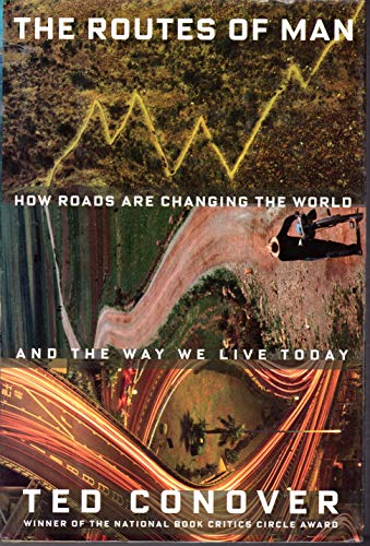 cover image The Routes of Man: How Roads Are Changing the World, and the Way We Live Today