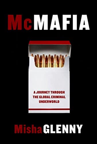 cover image McMafia: A Journey Through the Global Criminal Underworld