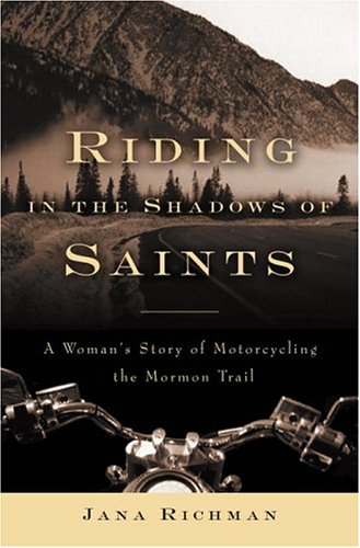 cover image Riding in the Shadows of Saints: A Woman's Story of Motorcycling the Mormon Trail