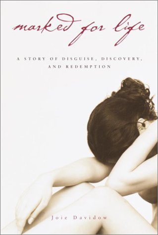 cover image MARKED FOR LIFE: A Story of Disguise, Discovery, and Redemption
