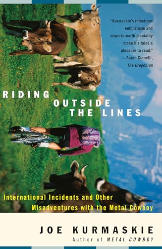 cover image RIDING OUTSIDE THE LINES: International Incidents and Other Misadventures with the Metal Cowboy