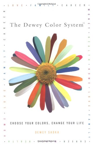 cover image The Dewey Color System: Choose Your Colors, Change Your Life
