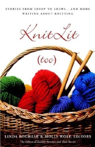 cover image Knitlit (Too): Stories from Sheep to Shawl . . . and More Writing about Knitting