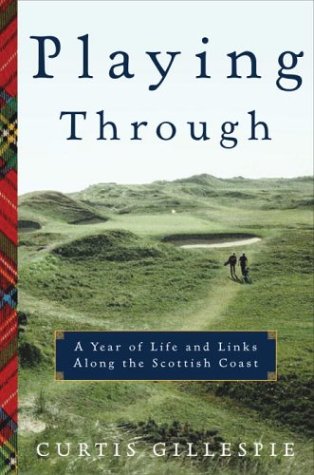 cover image PLAYING THROUGH: A Year of Life and Links Along the Scottish Coast