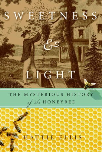 cover image SWEETNESS AND LIGHT: The Mysterious History of the Honeybee
