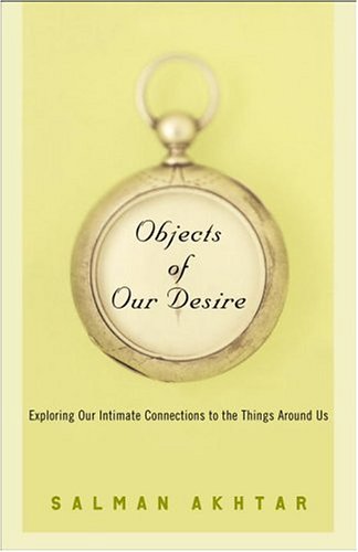 cover image Objects of Our Desire: Exploring Our Intimate Connections with the Things Around Us
