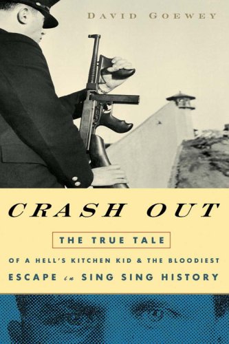 cover image Crash Out: The True Tale of a Hell's Kitchen Kid and the Bloodiest Escape in Sing Sing History