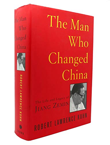 cover image THE MAN WHO CHANGED CHINA: The Life and Legacy of Jiang Zemin