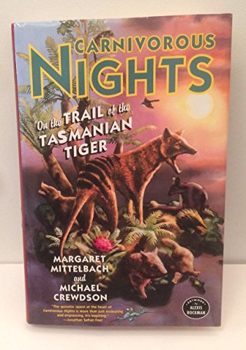 cover image CARNIVOROUS NIGHTS: On the Trail of the Tasmanian Tiger