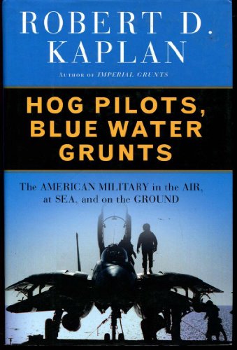 cover image Hog Pilots, Blue Water Grunts: The American Military in the Air, at Sea, and on the Ground
