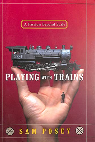 cover image PLAYING WITH TRAINS: A Passion Beyond Scale