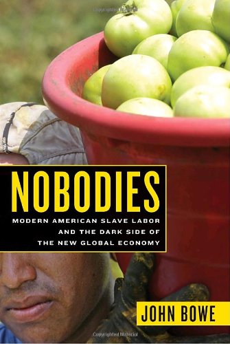 cover image Nobodies: Modern American Slave Labor and the Dark Side of the New Global Economy