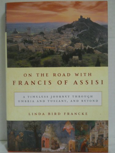 cover image On the Road with Francis of Assisi: A Timeless Journey Through Umbria and Tuscany, and Beyond