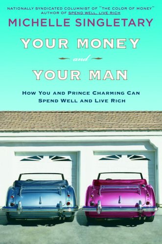 cover image Your Money and Your Man: How You and Prince Charming Can Spend Well and Live Rich